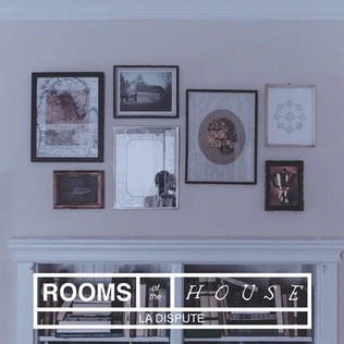 La Dispute : Rooms of the House